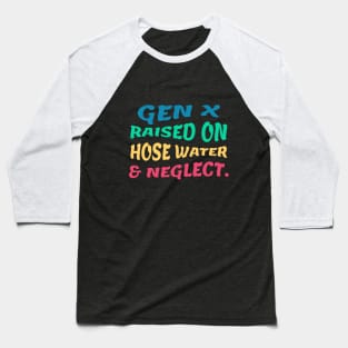 raised on hose water and neglet Baseball T-Shirt